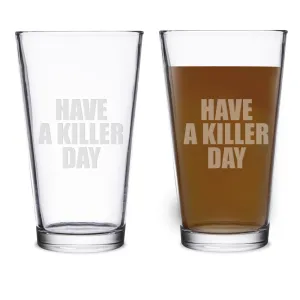 Dexter Have a Killer Day 16 oz Laser Engraved Pint Glass